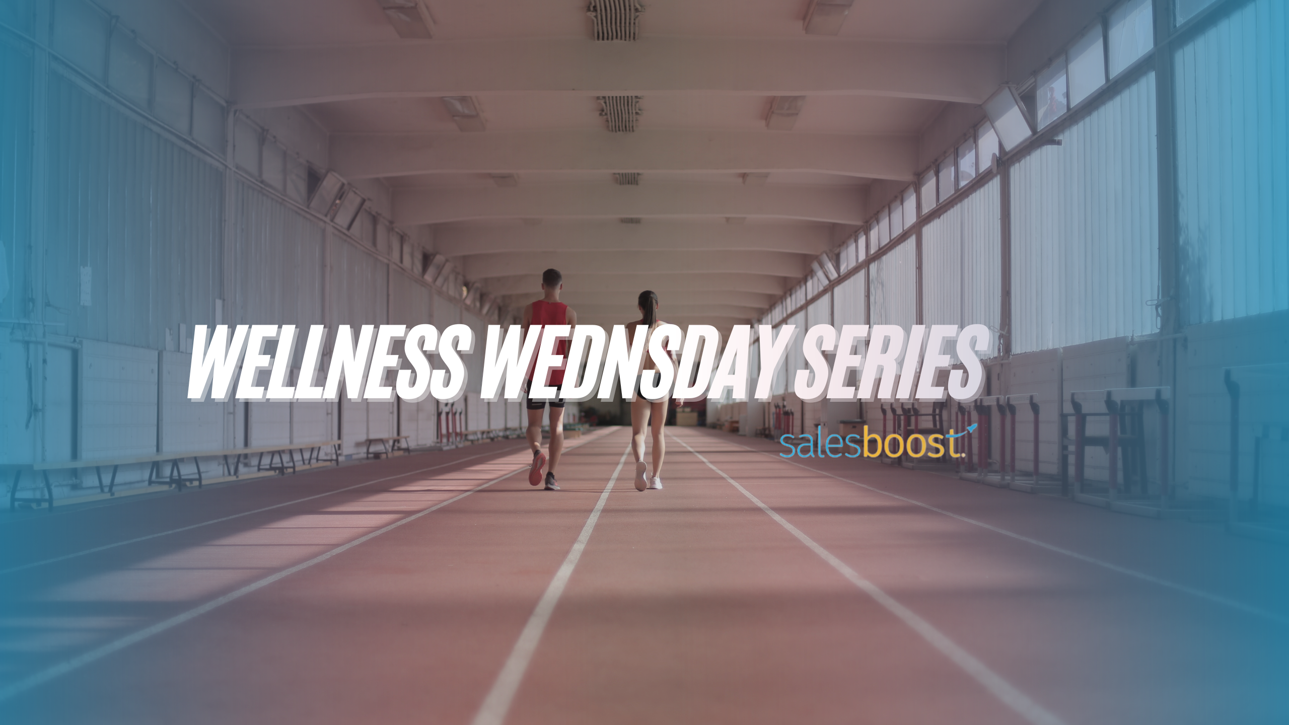 Salesboost Wellness Wednesday Series